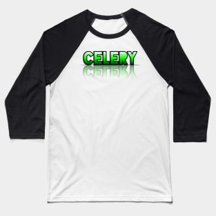 Celery - Healthy Lifestyle - Foodie Food Lover - Graphic Typography Baseball T-Shirt